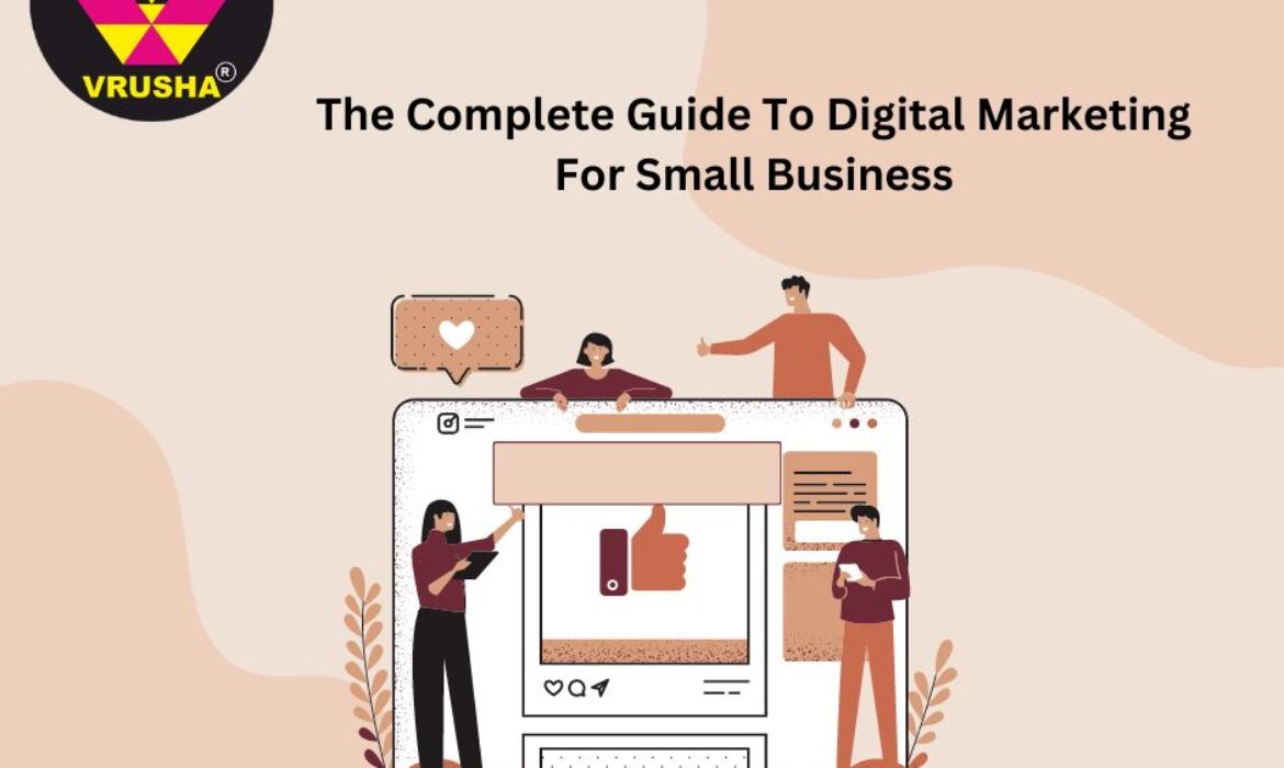 The Complete Guide To Digital Marketing For Small Business