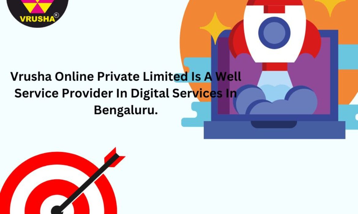 Vrusha Online Private Limited Is A Well Service Provider In Digital Services In Bengaluru.