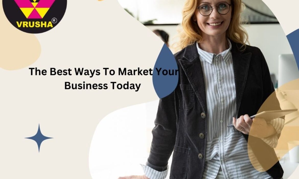 The Best Ways To Market Your Business Today