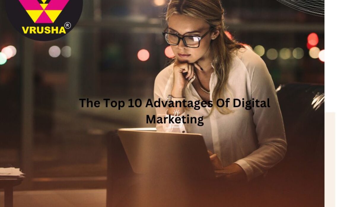 The Top 10 Advantages Of Digital Marketing