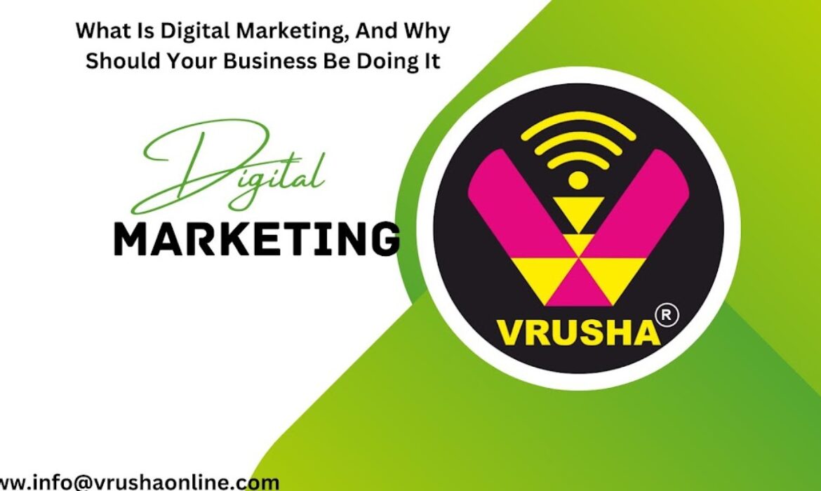 What Is Digital Marketing, And Why Should Your Business Be Doing It